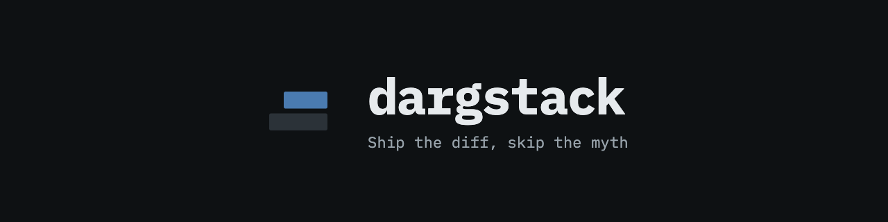 dargstack: ship the diff, skip the myth