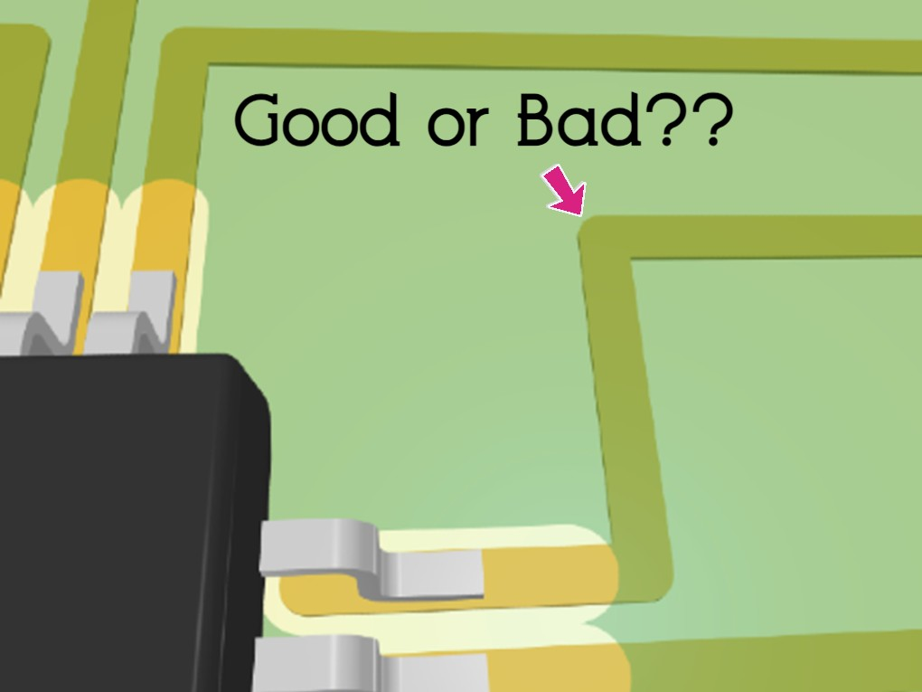 An electronic circuit board design is under scrutiny, with a highlighted corner and a caption asking if the 90-degree corner feature is good or bad.