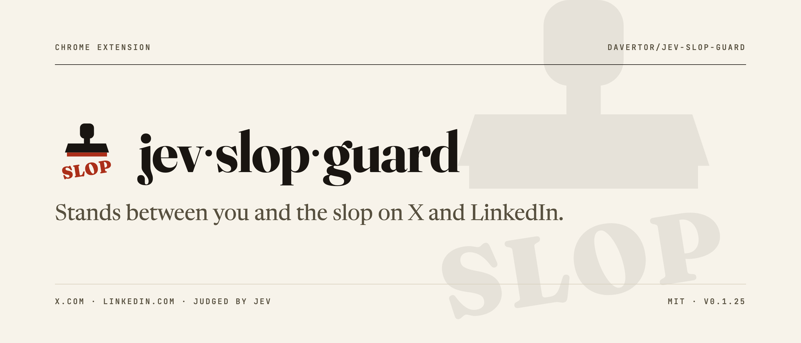 jev-slop-guard: stands between you and the slop on X and LinkedIn. Chrome extension, judged by Jev.