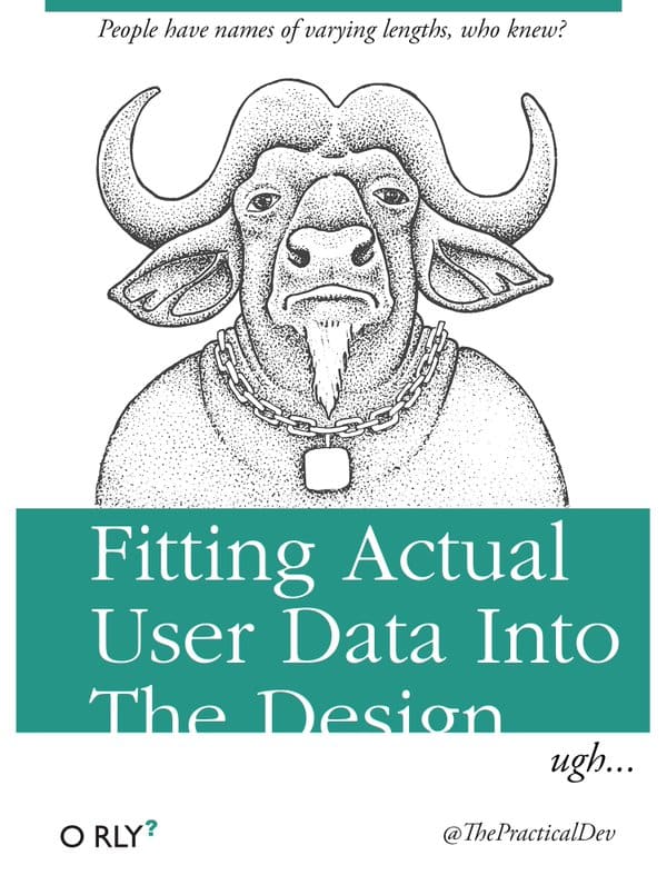 Fitting Actual User Data Into The Design | People have names of varying lengths, who knew?