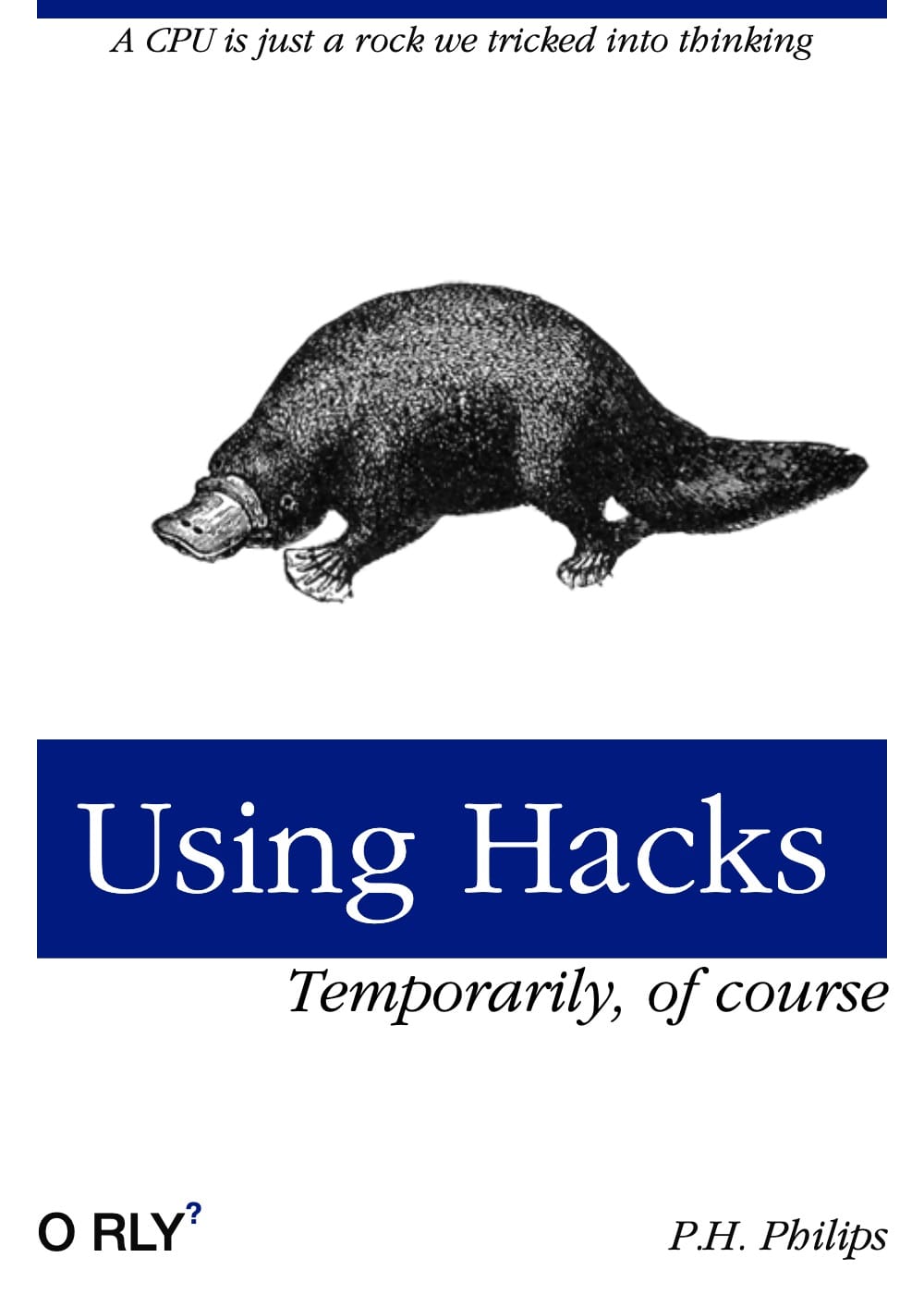 Using Hacks | A CPU is just a rock we tricked into thinking | Temporarily, of course