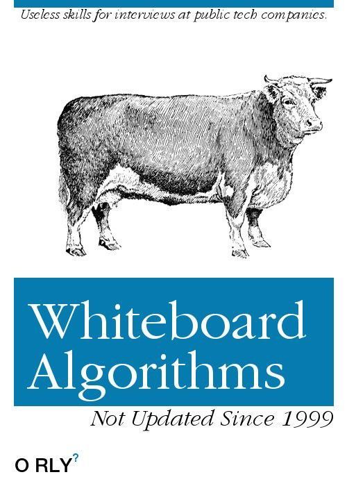 Whiteboard Algorithms | Useless skills for interviews at public tech companies.