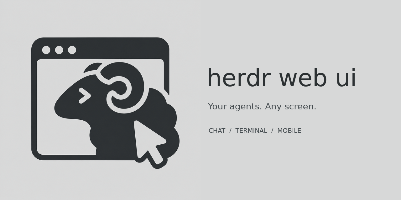 herdr web ui — Your agents. Any screen. A ram with a terminal prompt, browser window and pointer.