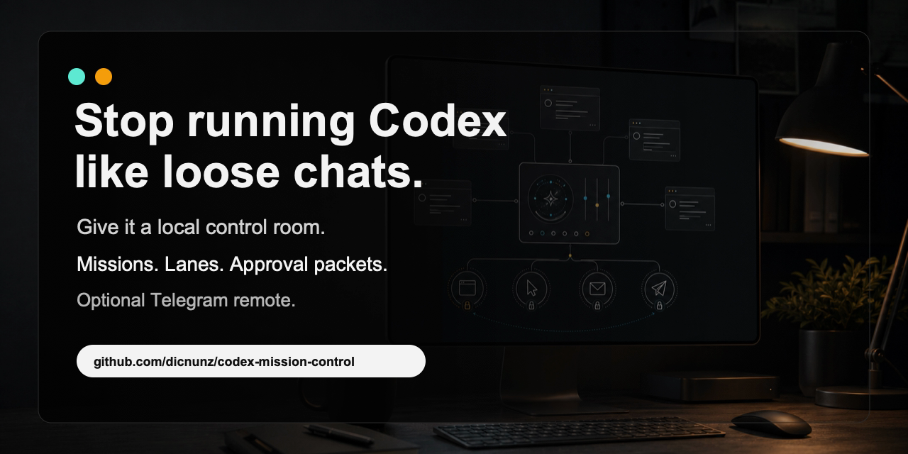 Codex Mission Control: Stop running Codex like loose chats.