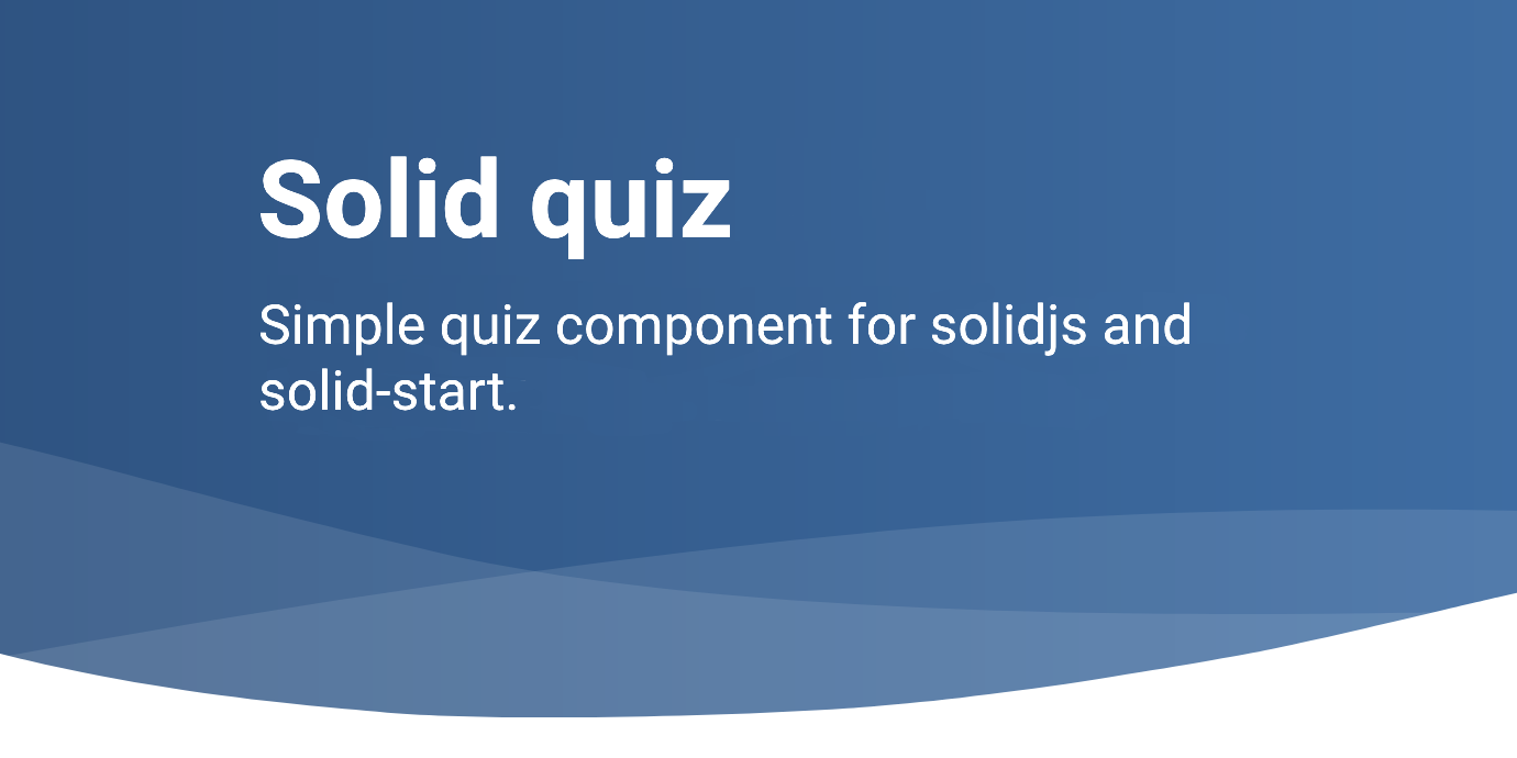 Solid quiz - Simple quiz component for solidjs and solid-start.