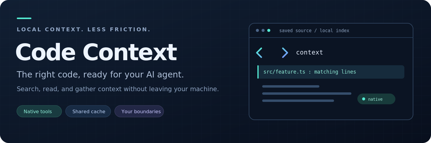 Code Context — local context, less friction