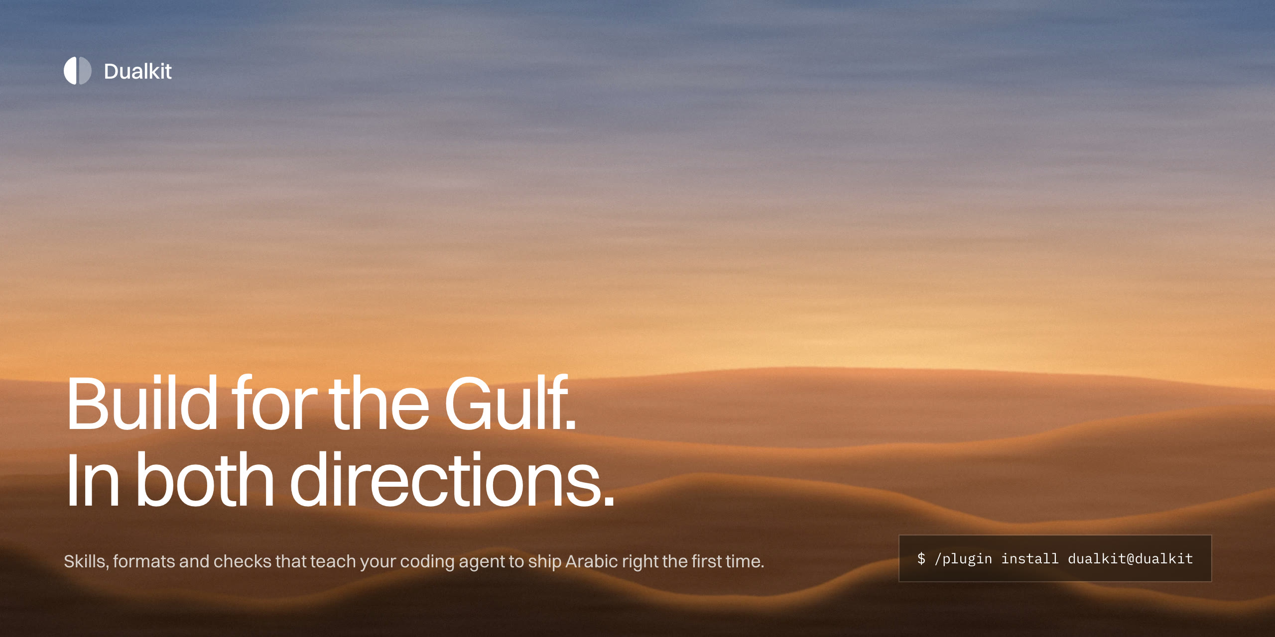 Dualkit. Build for the Gulf. In both directions. A desert at dusk.
