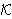 K
