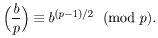 (b/p)=b^((p-1)/2) (mod p)