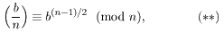 (b/n)=b^((n-1)/2)