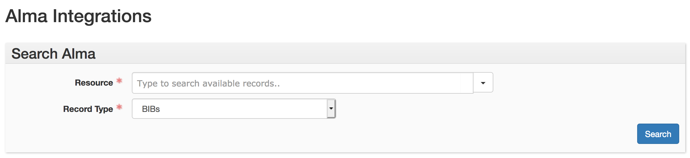 The Alma Integrations plugin index. Two fields are required: the Resource to be searched, and the Alma record type whose data the user would like to see.