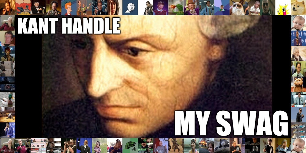 Kant handle my swag
