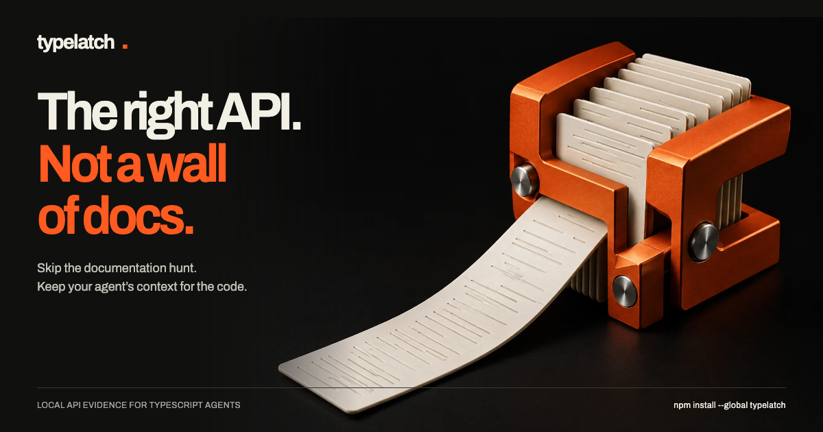 Typelatch. The right API. Not a wall of docs.