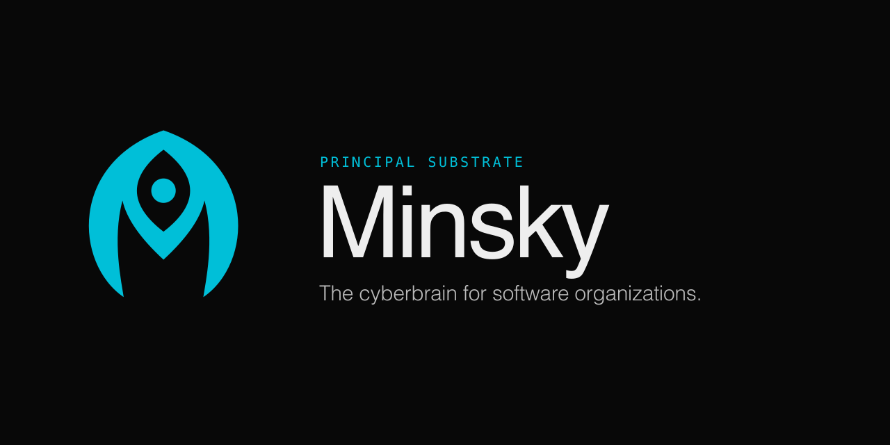Minsky — The cyberbrain for software organizations.