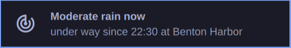 Notification reading "Moderate rain now — under way since 22:30 at Benton Harbor"