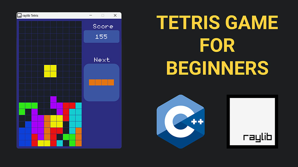 C++ Tetris Game using raylib — click to watch tutorial
