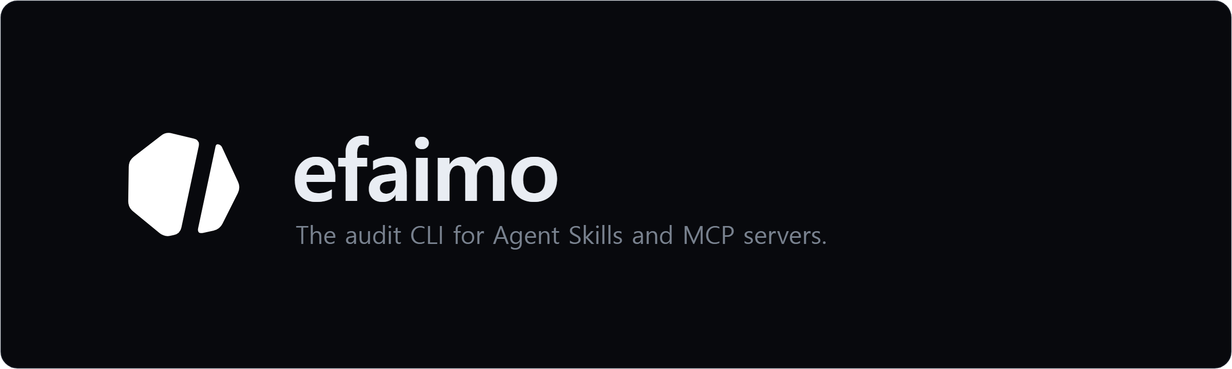 efaimo. The audit CLI for Agent Skills and MCP servers.