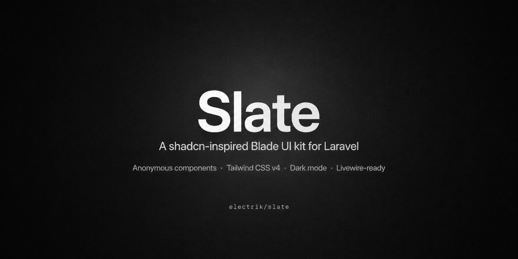 Slate — A shadcn-inspired Blade UI kit for Laravel