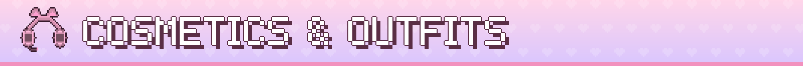 Cosmetics & Outfits