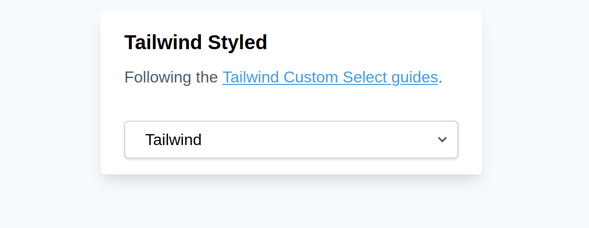 Following the Tailwind Custom Select guides this component can be easily styled