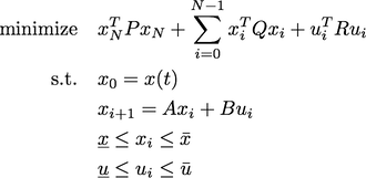 \begin{aligned}\text{minimize} \quad & x_N^T P x_N + \sum_{i=0}^{N-1} x_i^T Q x_i + u_i^T R u_i \ \text{s.t.} \quad & x_0 = x(t) \& x_{i+1} = Ax_i + Bu_i \& \underline{x} \leq x_i \leq \bar{x} \& \underline{u} \leq u_i \leq \bar{u}\end{aligned}