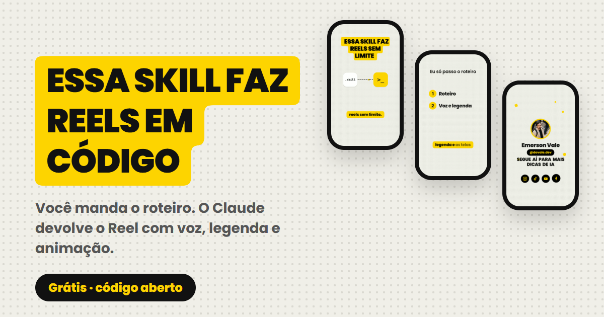 Essa skill faz reels em código: três telas de celular com cenas de um Reel animado