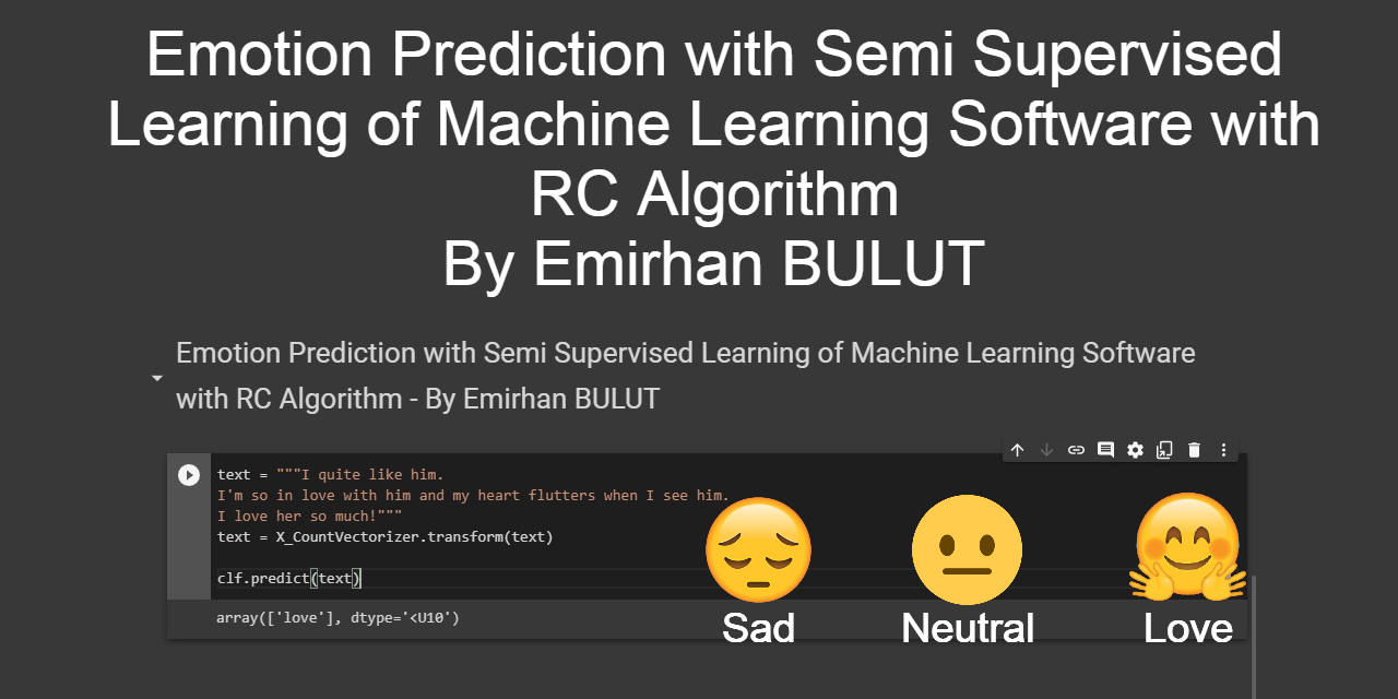 Emotion Prediction with Semi Supervised Learning of Machine Learning Software with RC Algorithm - Emirhan BULUT