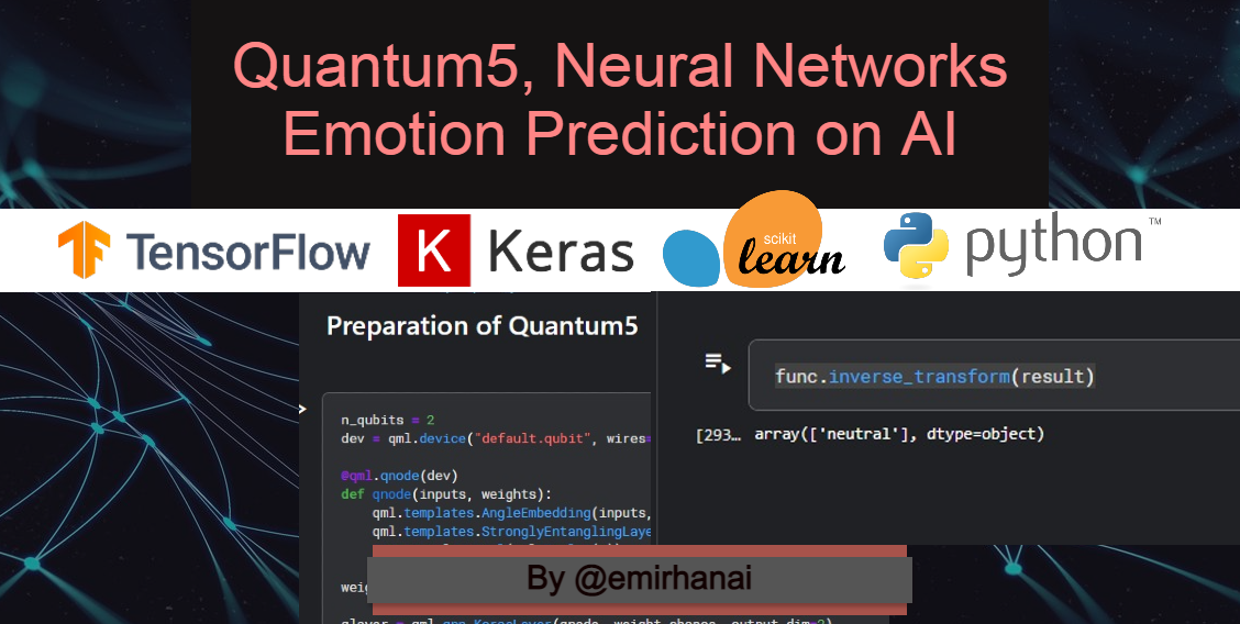 Emotion Prediction with Quantum5 Neural Network on AI - Emirhan BULUT