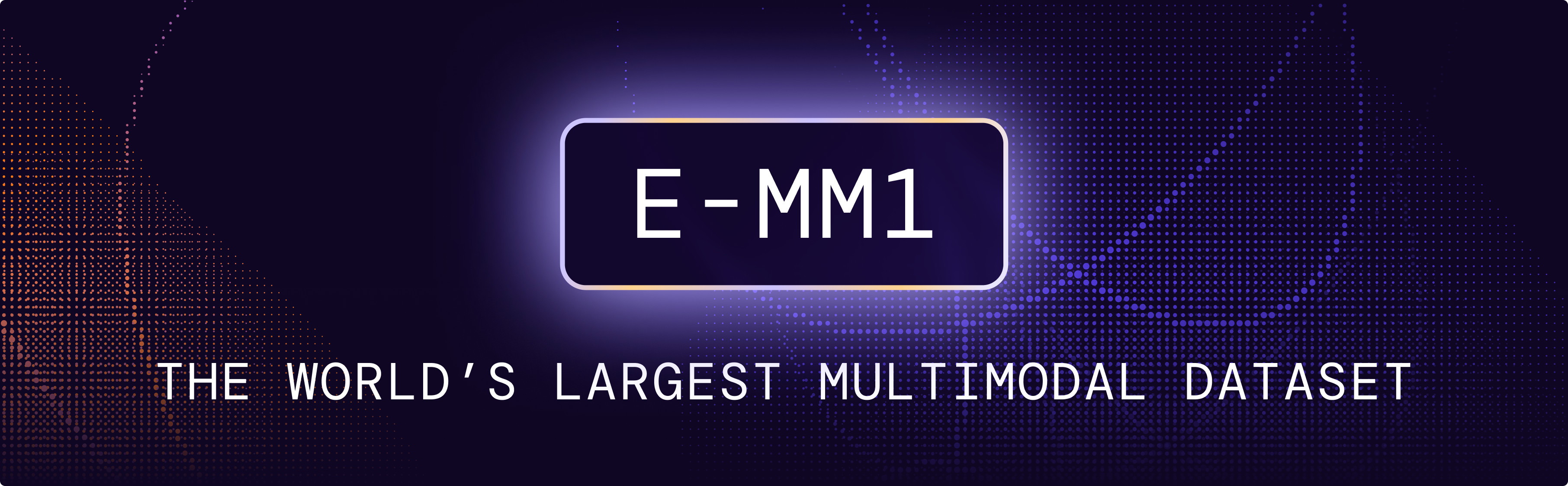 E-MM1: The Worlds Largest Multimodal Dataset
