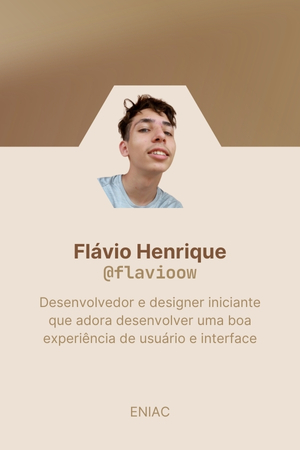 Desenvolvedor e Designer iniciante que adora desenvolver uma boa experiência do usuário e interface