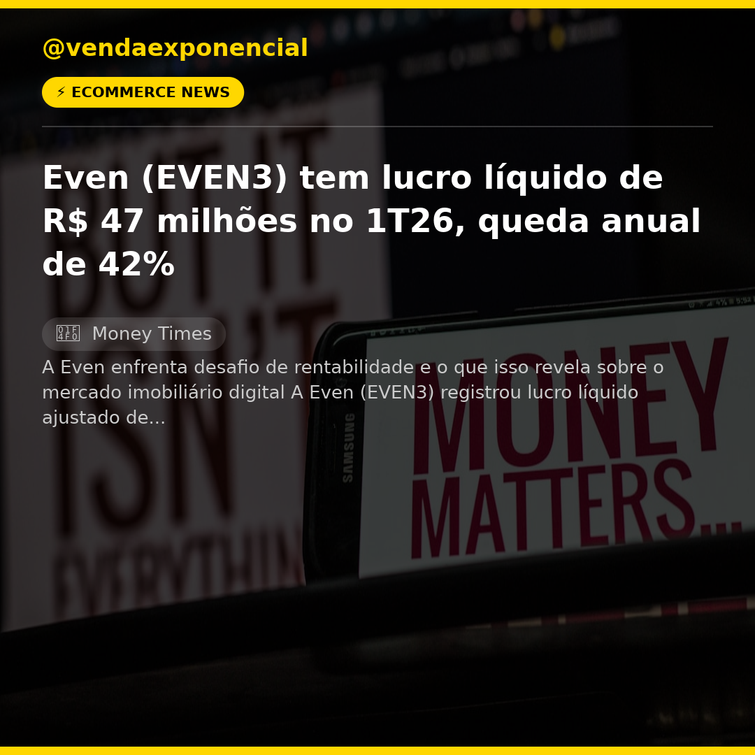 Even (EVEN3) tem lucro líquido de R$ 47 milhões no 1T26, queda anual de 42%
