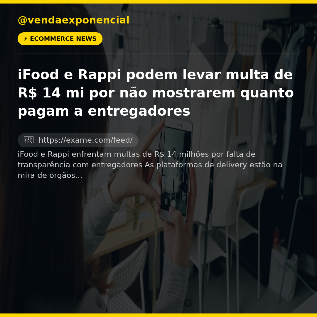 iFood e Rappi podem levar multa de R$ 14 mi por não mostrarem quanto pagam a entregadores
