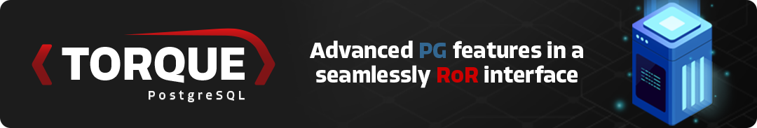 Torque PostgreSQL - Advanced PG features in a seamlessly RoR interface