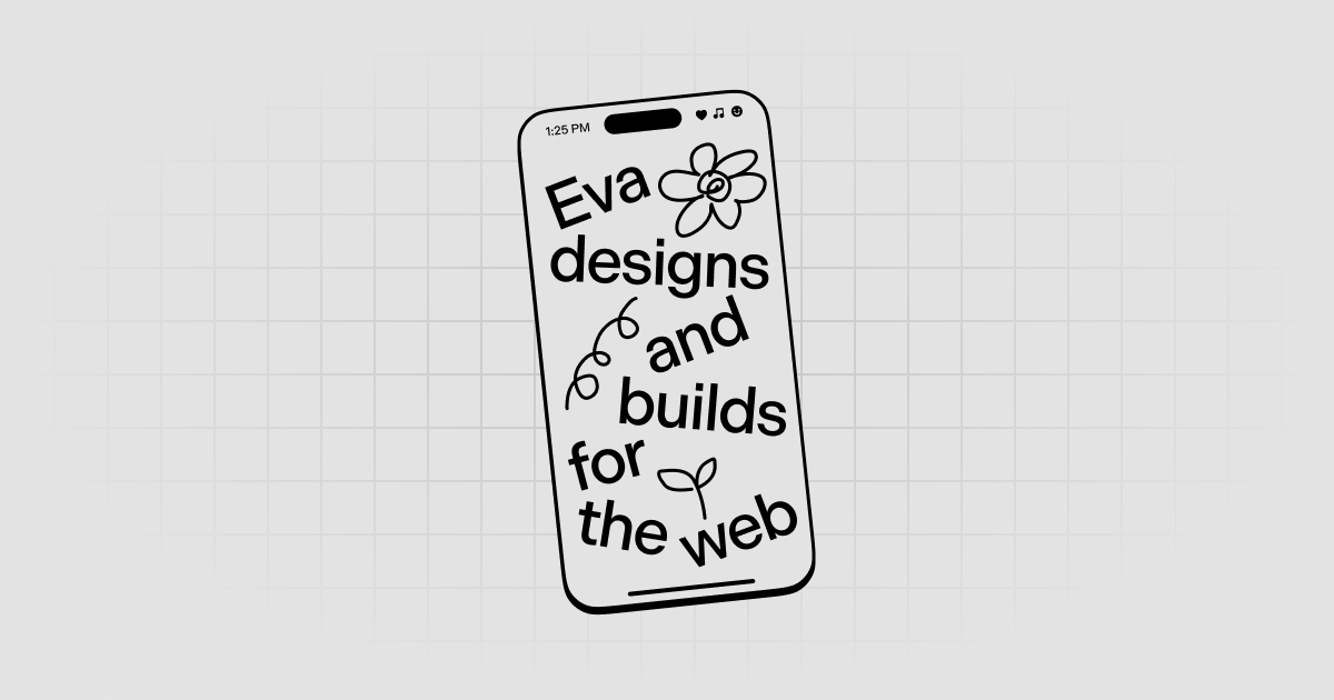 Eva designs and builds things for the web.