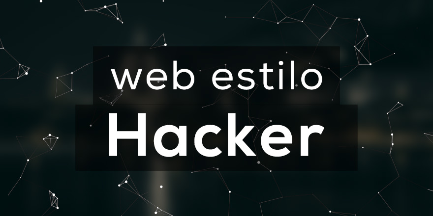 Tutorial: Como hacer un sitio web estilo "Hacker" utilizando partículas.