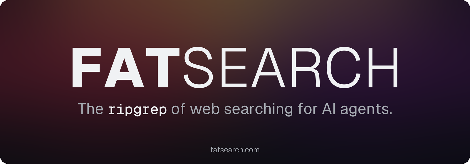 FATSEARCH: the ripgrep of web searching for AI agents.