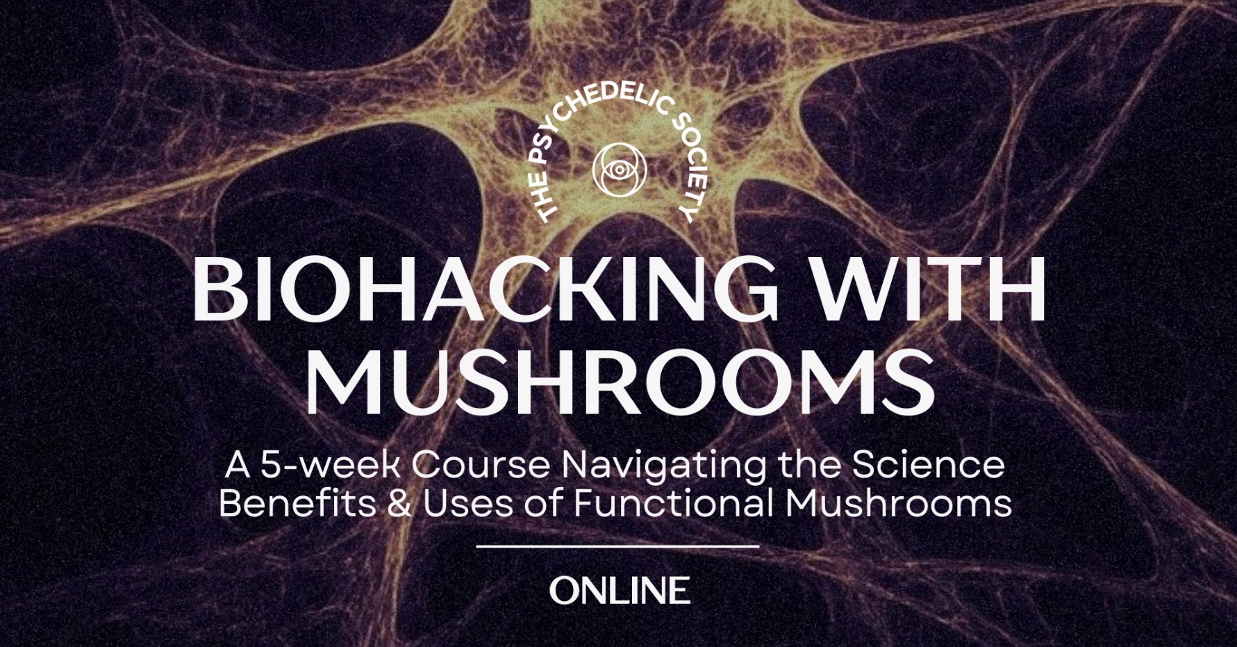 Biohacking with Mushrooms Course