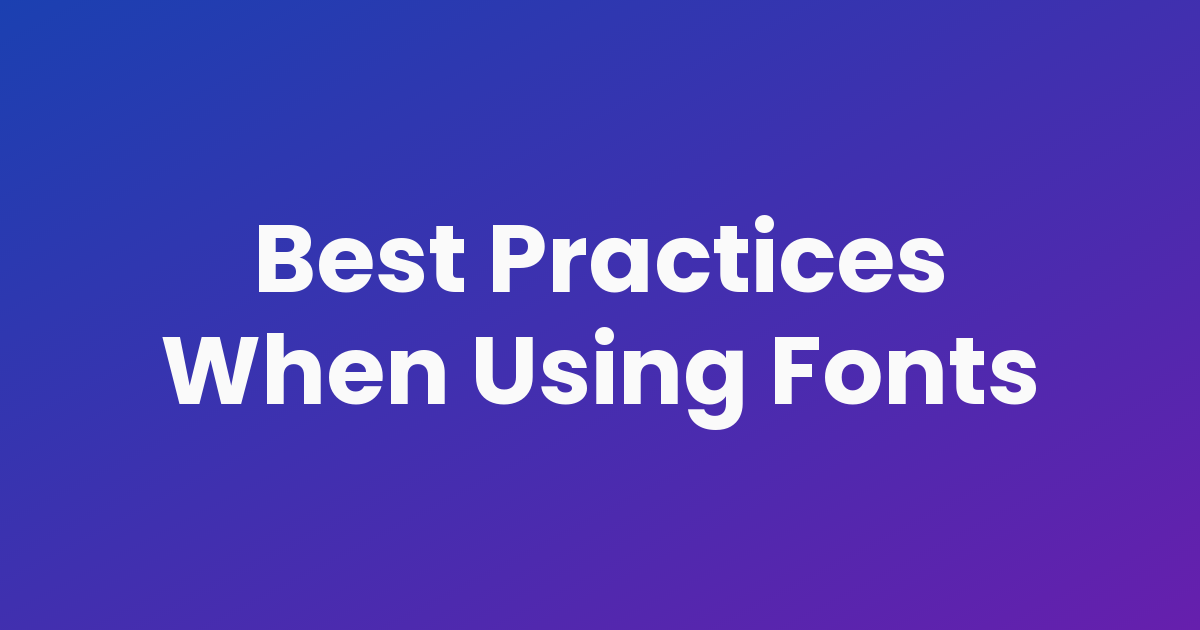 Best Practices When Using Fonts