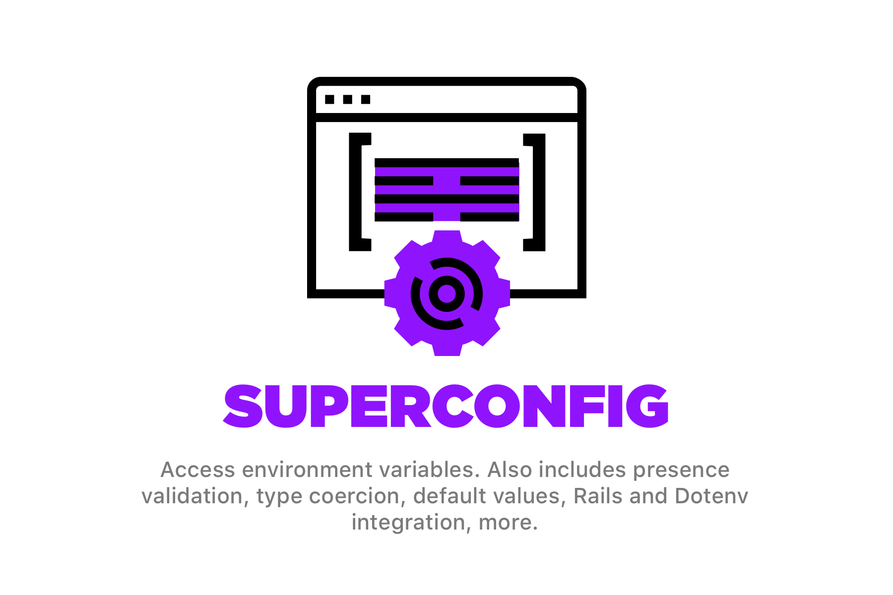 SuperConfig: Access environment variables. Also includes presence validation, type coercion and default values.