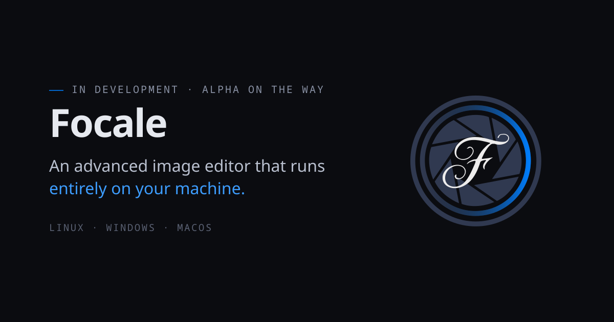 Focale — an advanced image editor that runs entirely on your machine