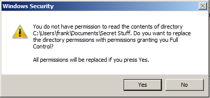 Windows gives a warning message that you are about to steamroll permissions