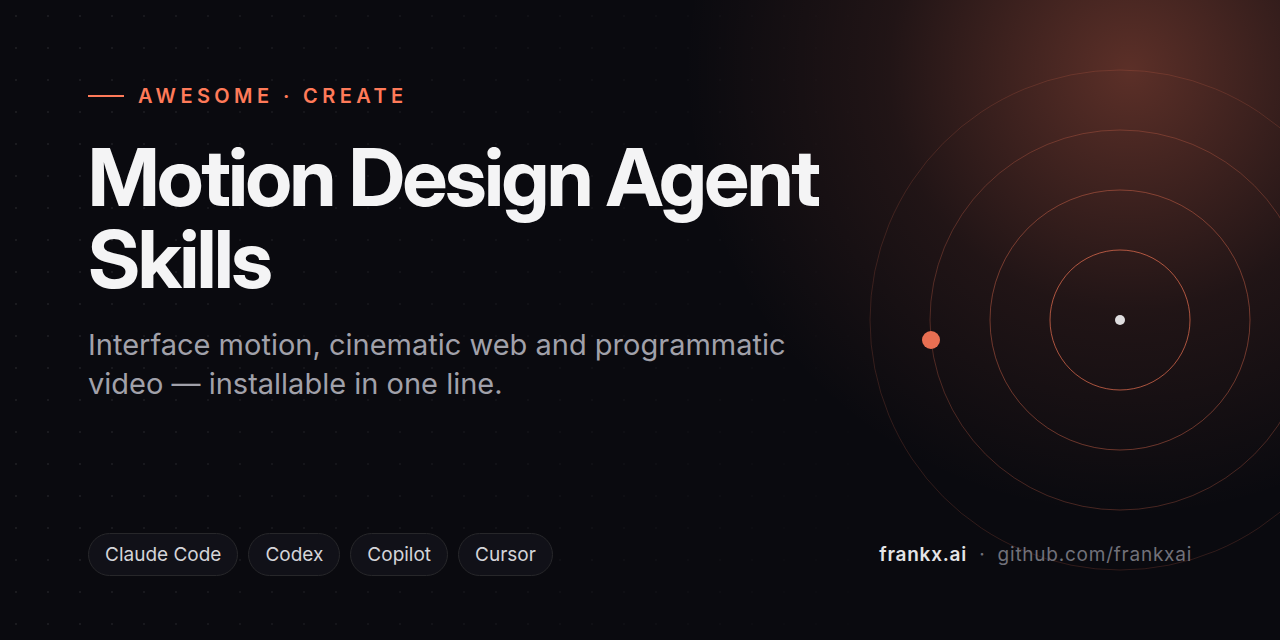Awesome Motion Design Agent Skills — Interface motion, cinematic web and programmatic video — installable in one line.