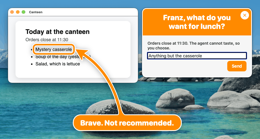 A canteen page lists Mystery casserole, Soup of the day (yesterday) and Salad, which is lettuce; an orange arrow on Mystery casserole says Brave. Not recommended. The orange card Franz, what do you want for lunch? has the answer Anything but the casserole typed in and a Send button.