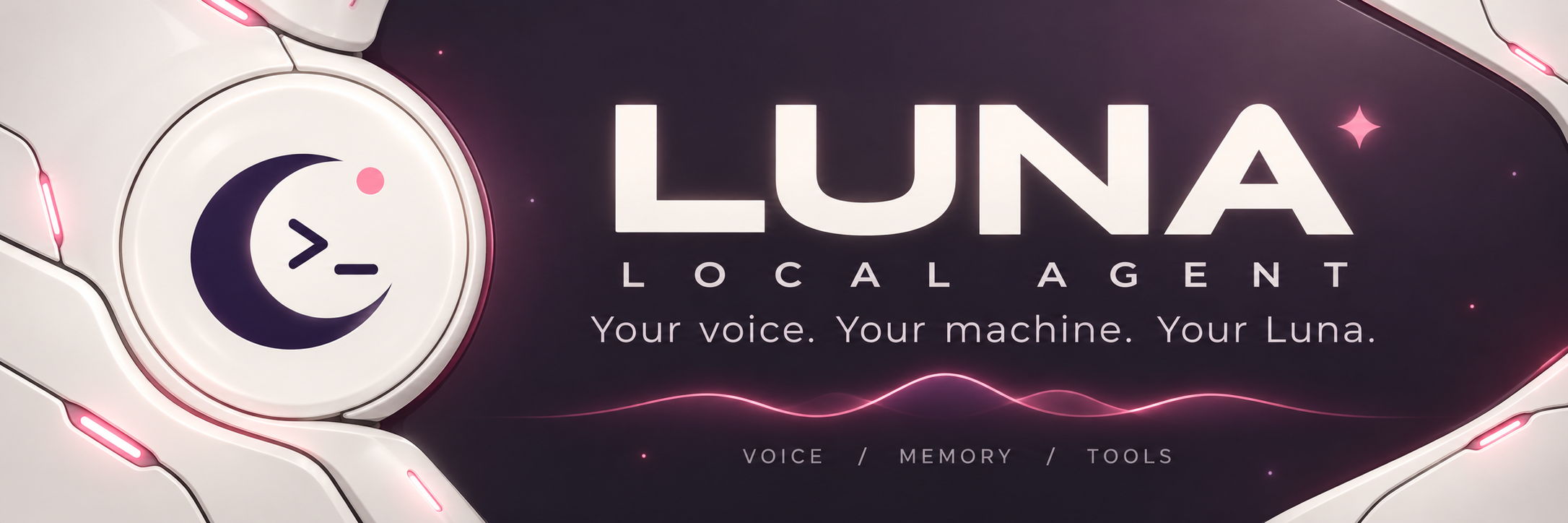 Luna: Your voice. Your machine. Your Luna.
