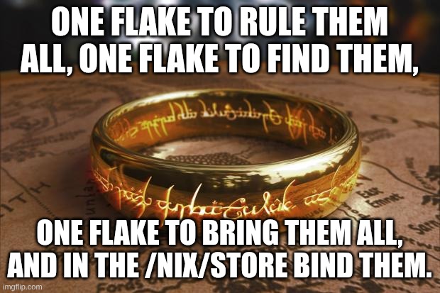 lotr meme "One flake to rule them all"