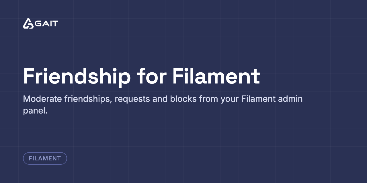 Friendship for Filament — Moderate friendships, requests and blocks from your Filament admin panel.