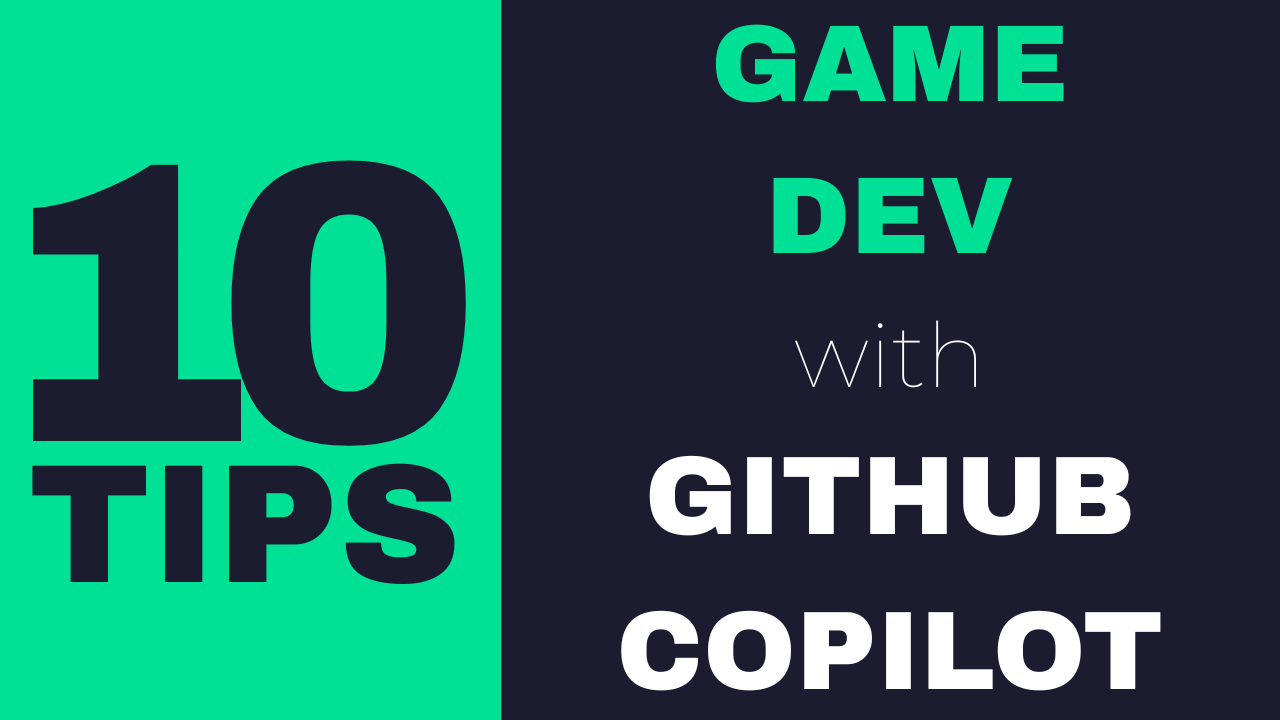 10 GitHub Copilot Tips for Game Developers