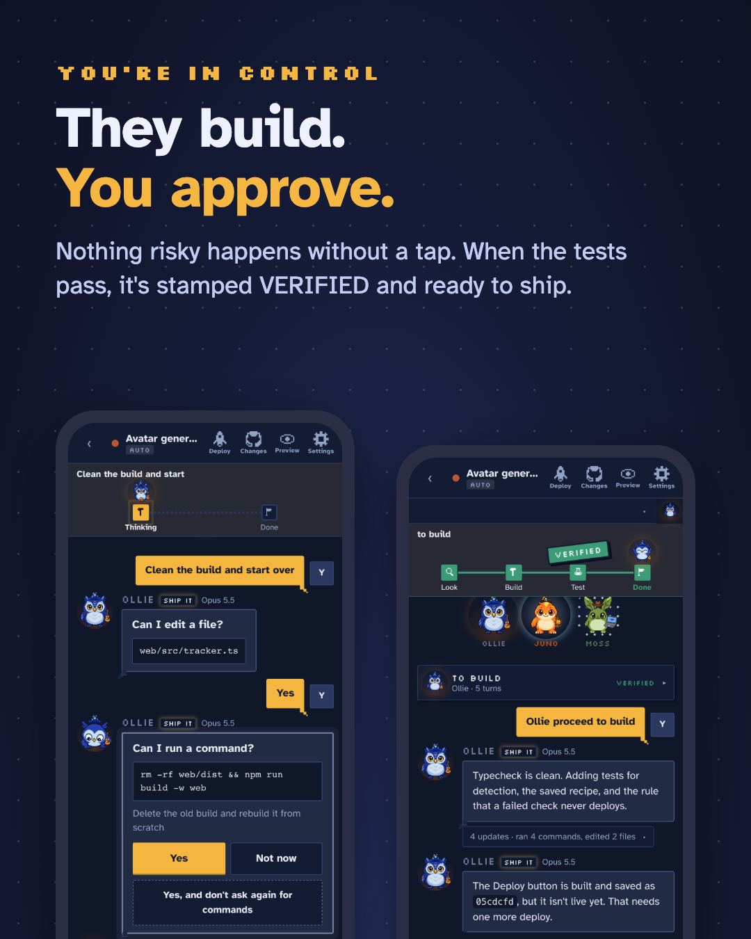 They build. You approve.