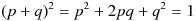 (p + q)^2 = p^2 + 2pq + q^2 = 1