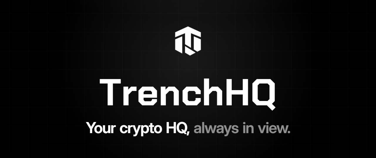 TrenchHQ — Your crypto HQ, always in view.
